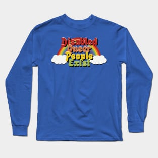 Disabled Queer People Exist! Long Sleeve T-Shirt